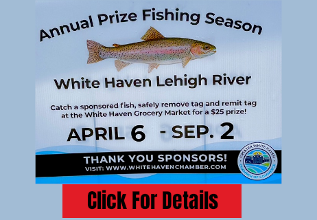 Fish derby at White haven lehigh river April 6 to september 2nd