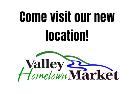 Come visit our new location - Valley hometown market